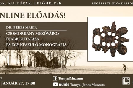 Online régészeti előadás lesz Csomorkányról